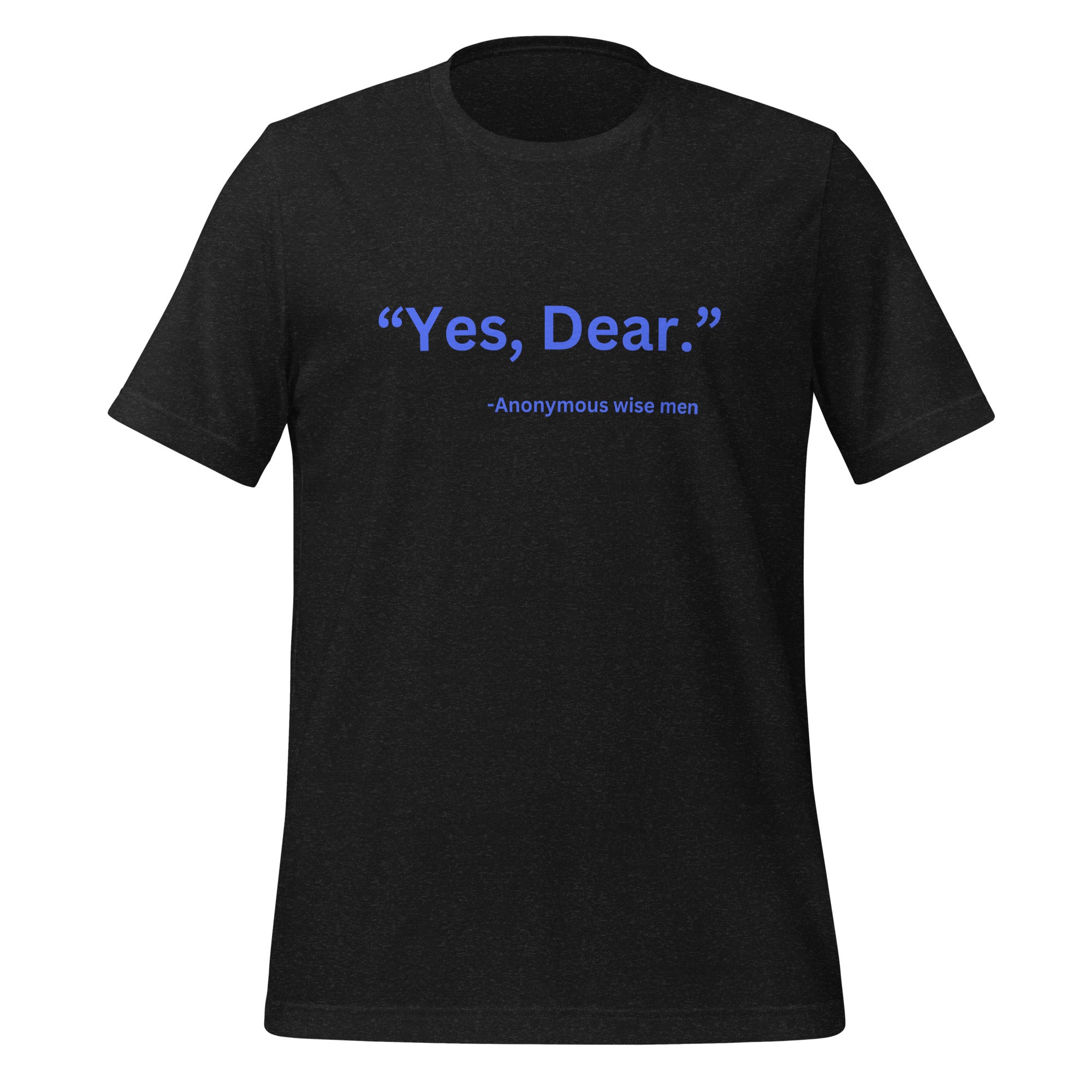 YES, DEAR T-Shirt